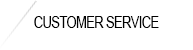CUSTOMER SERVICE